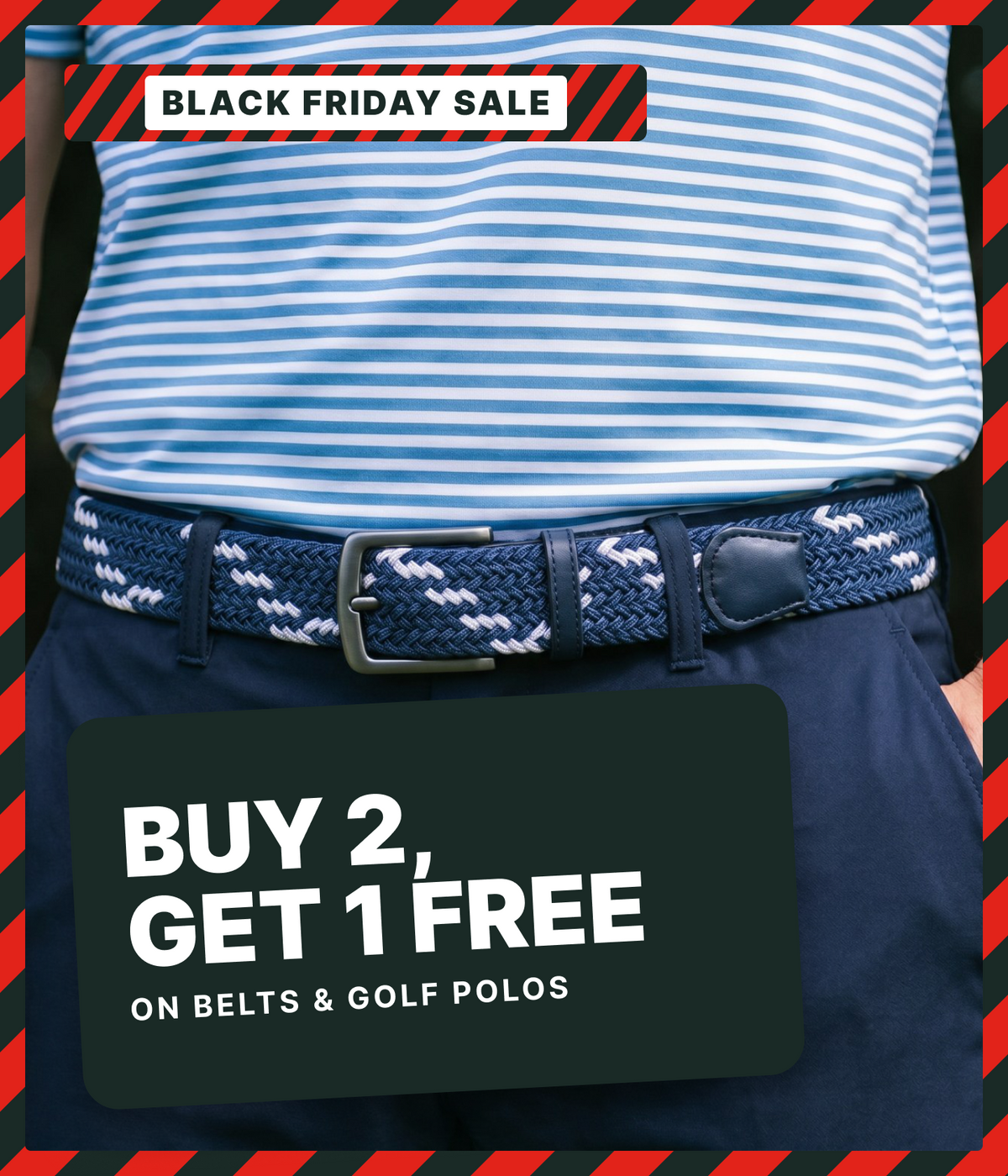 Buy 2, get 1 free on belts and golf polos